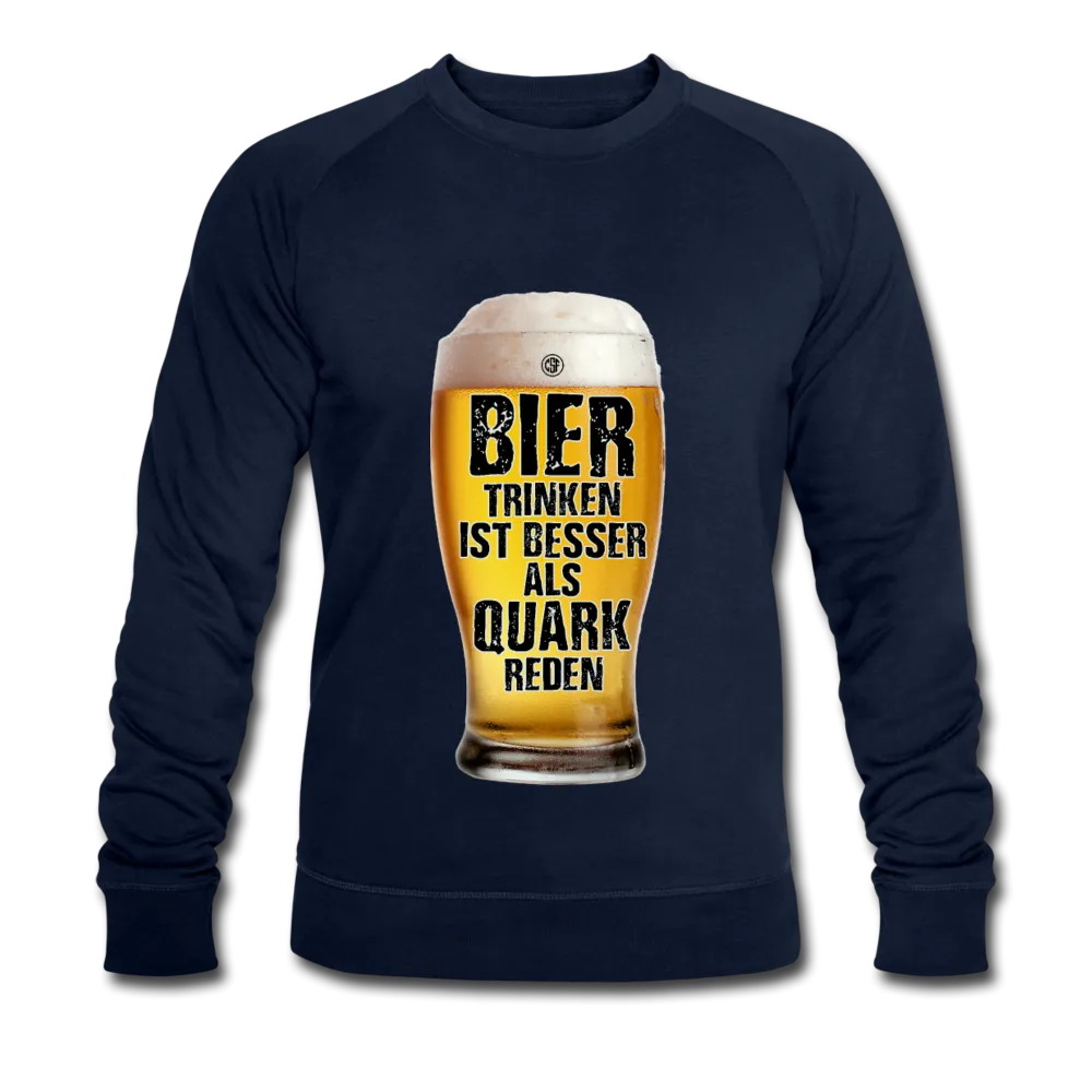 Bier trinken ist besser als Quark reden - Bio-Sweatshirt von Stanley & Stella