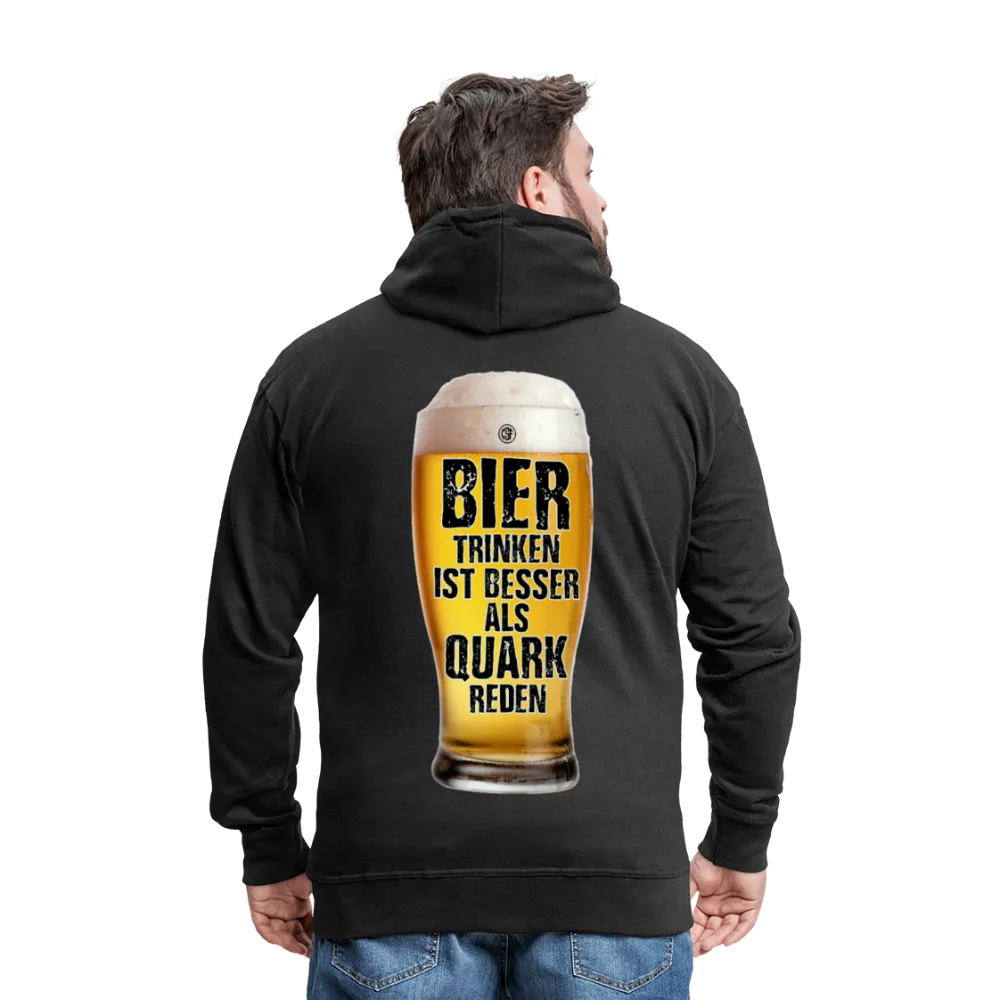 Bier trinken ist besser als Quark reden - Premium Kapuzenjacke