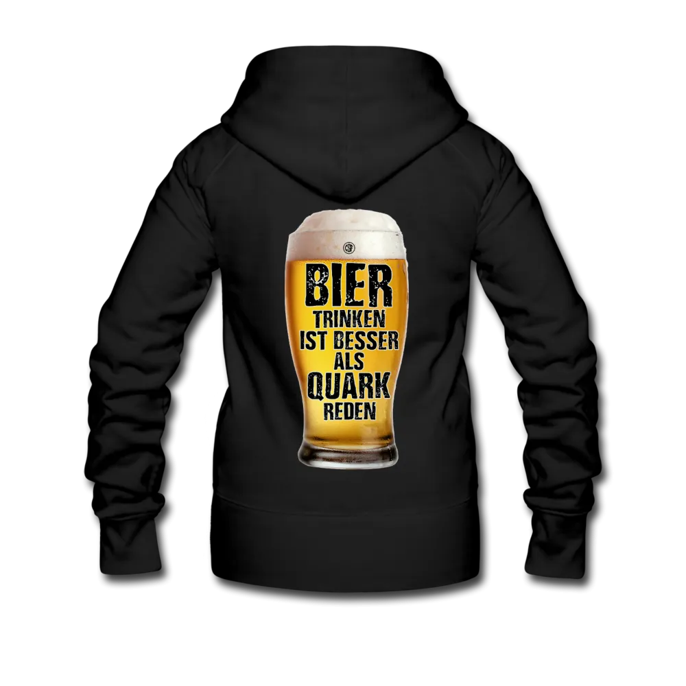 Bier trinken ist besser als Quark reden - Premium Kapuzenjacke