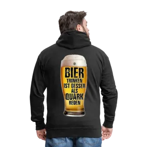 Bier trinken ist besser als Quark reden - Premium Kapuzenjacke