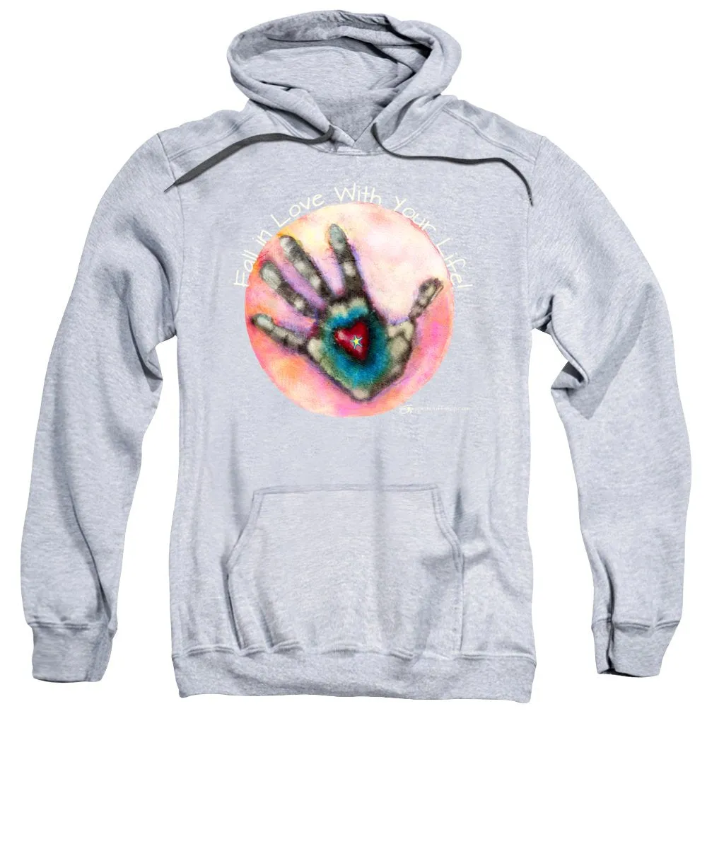 Fall In Love With Your Life - Sweatshirt