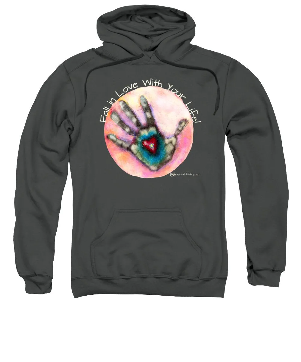 Fall In Love With Your Life - Sweatshirt