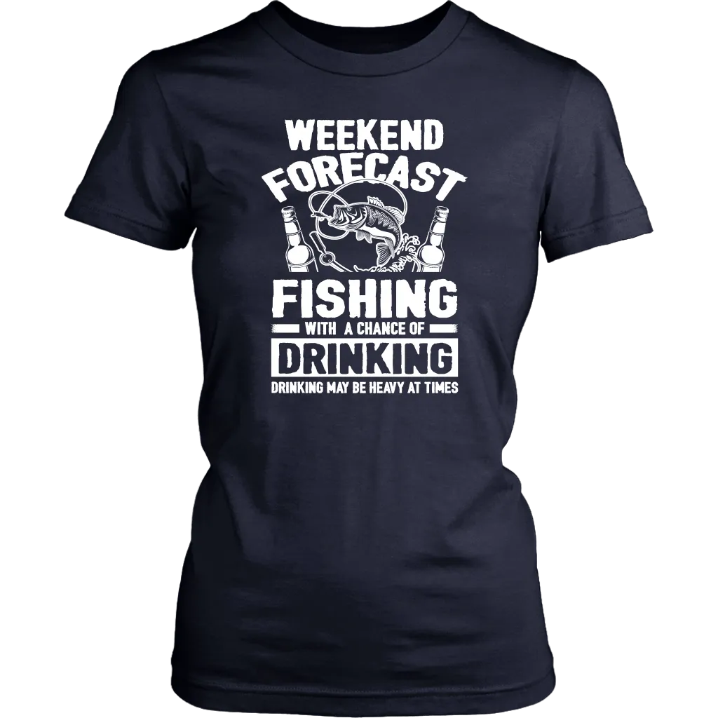 Funny "Weekend Forecast - Fishing With A Chance Of Drinking (Drinking May Be Heavy At Times)" - Shirts and Hoodies