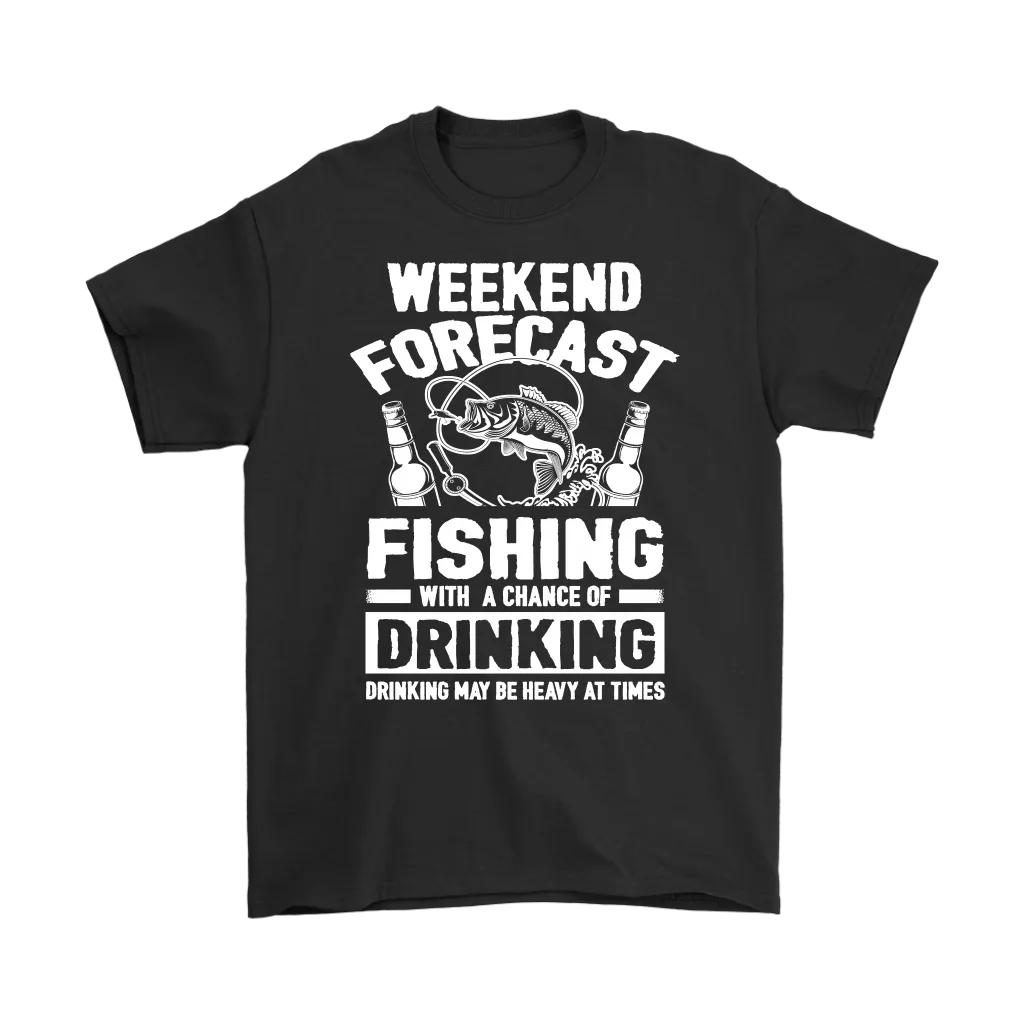 Funny "Weekend Forecast - Fishing With A Chance Of Drinking (Drinking May Be Heavy At Times)" - Shirts and Hoodies