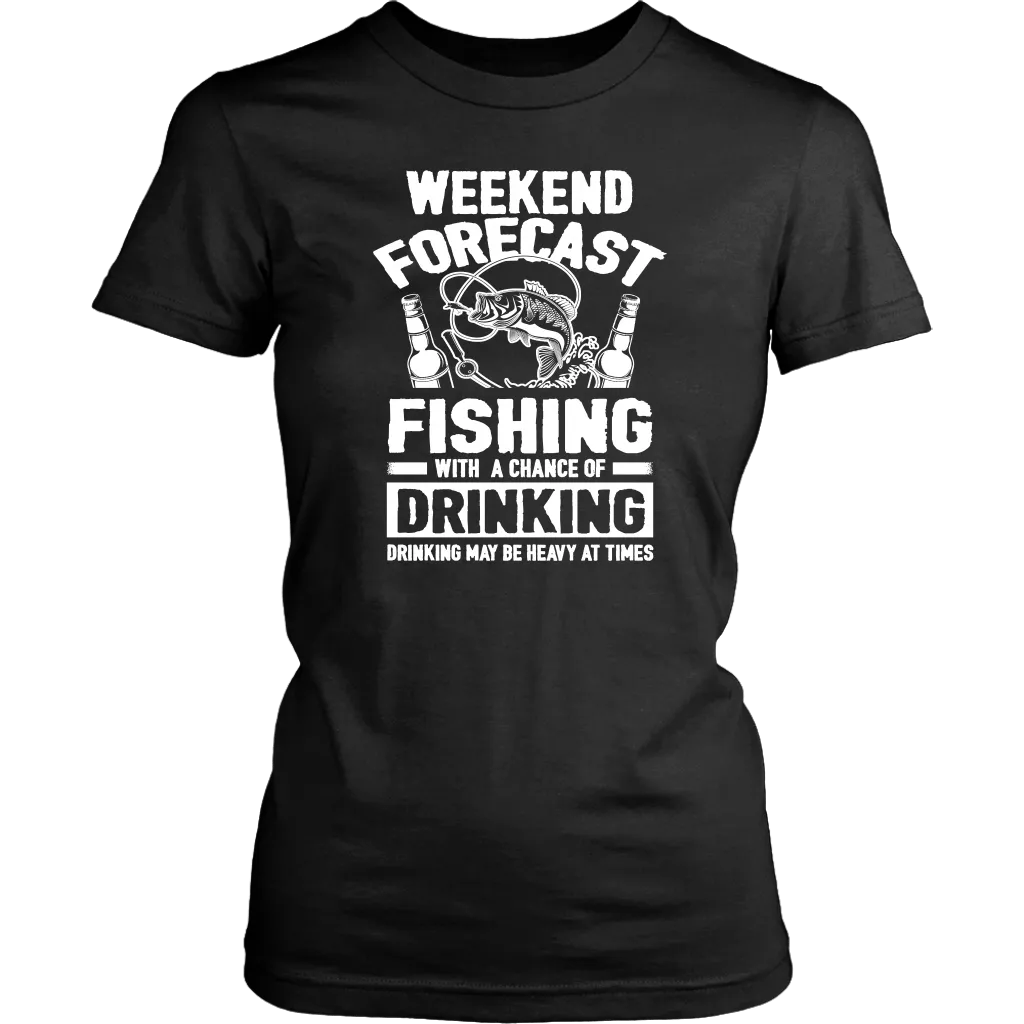 Funny "Weekend Forecast - Fishing With A Chance Of Drinking (Drinking May Be Heavy At Times)" - Shirts and Hoodies