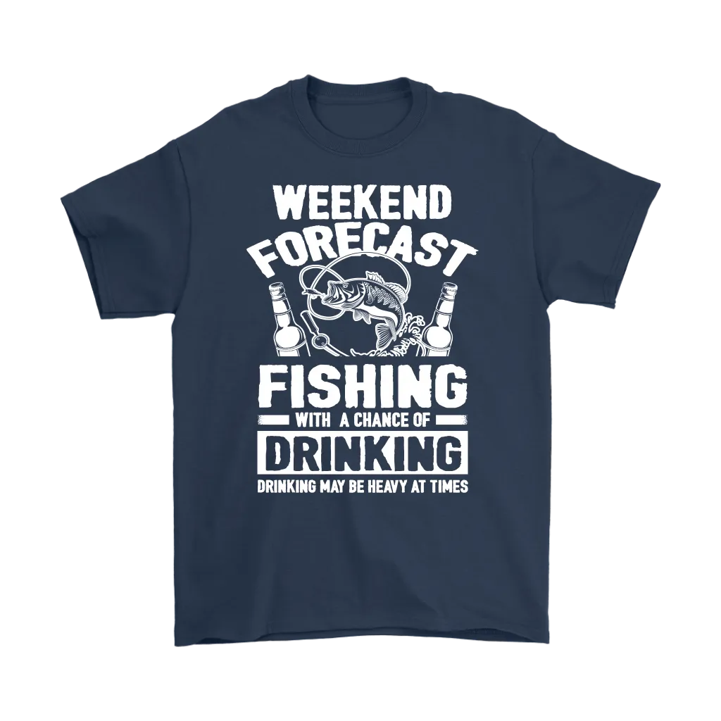 Funny "Weekend Forecast - Fishing With A Chance Of Drinking (Drinking May Be Heavy At Times)" - Shirts and Hoodies