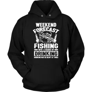 Funny "Weekend Forecast - Fishing With A Chance Of Drinking (Drinking May Be Heavy At Times)" - Shirts and Hoodies