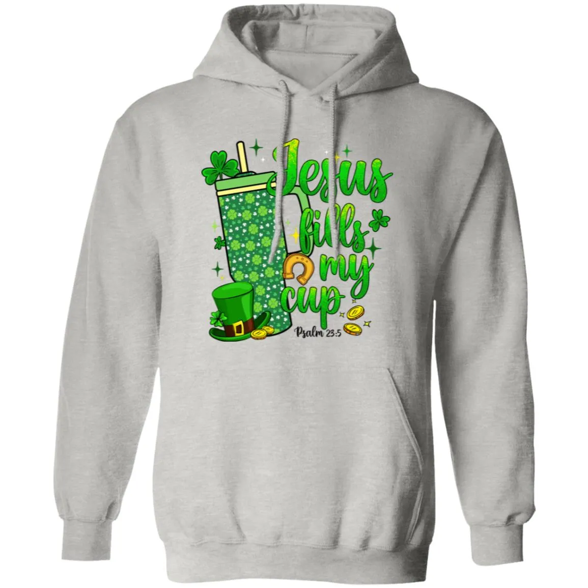 Jesus Fills My Cup St. Patrick's Day Pullover Hoodie