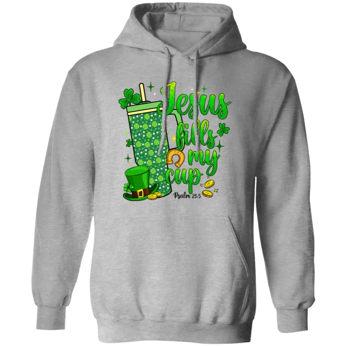 Jesus Fills My Cup St. Patrick's Day Pullover Hoodie