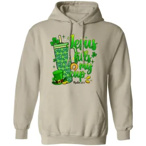 Jesus Fills My Cup St. Patrick's Day Pullover Hoodie