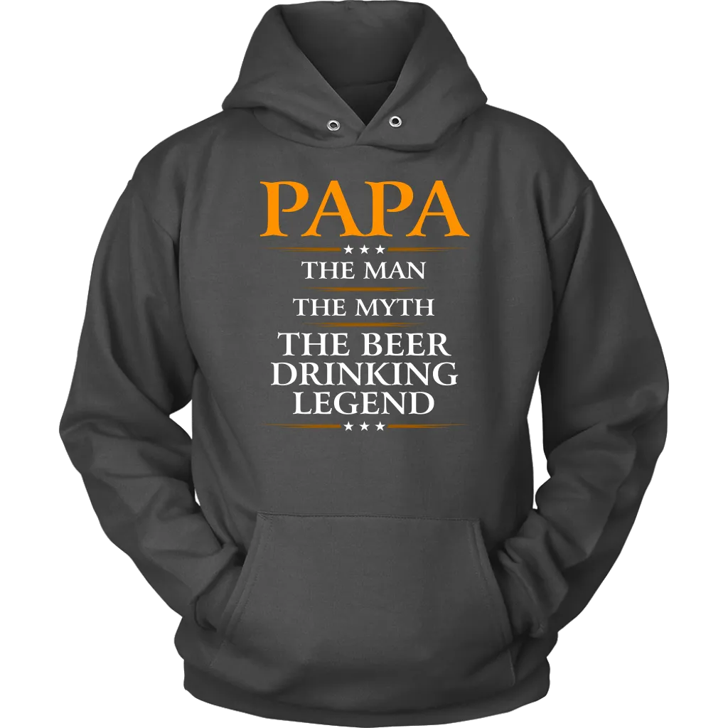 "Papa - The Man, The Myth, The Beer Drinking Legend" Shirts and Hoodies