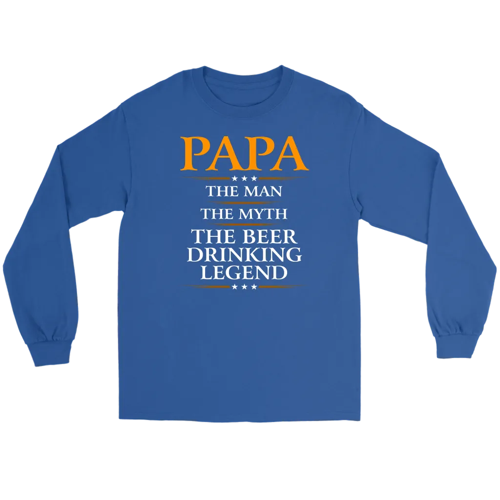 "Papa - The Man, The Myth, The Beer Drinking Legend" Shirts and Hoodies