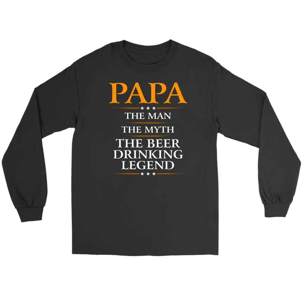 "Papa - The Man, The Myth, The Beer Drinking Legend" Shirts and Hoodies