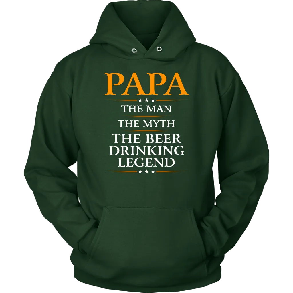 "Papa - The Man, The Myth, The Beer Drinking Legend" Shirts and Hoodies